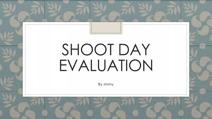 shoot day evaluation