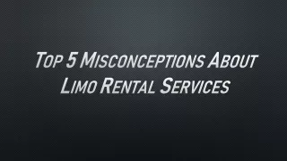 Top 5 Misconceptions About Limo Rental Services