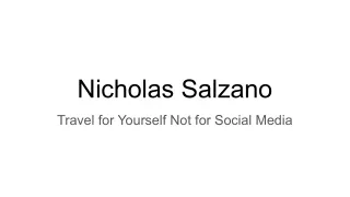 Nicholas Salzano-Travel for Yourself Not for Social Media