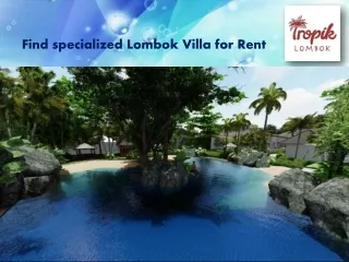 Find specialized Lombok Villa for Rent