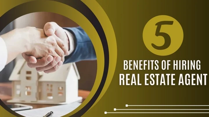 PPT - 5 Benefits Of Hiring Real Estate Agent PowerPoint Presentation ...
