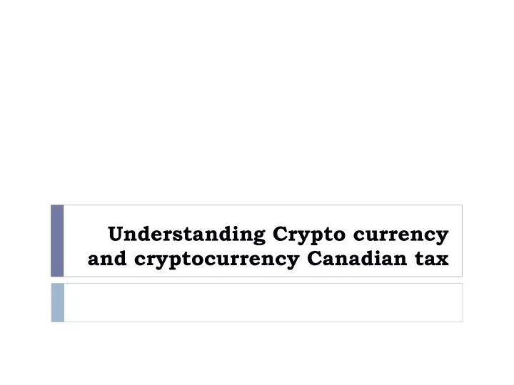 understanding crypto currency and cryptocurrency canadian tax