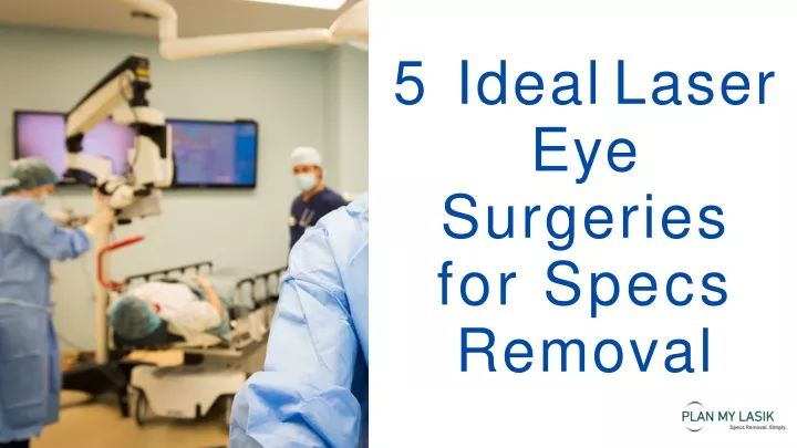 5 ideal laser eye surgeries for specs removal