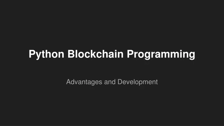 PPT - Python Blockchain Programming Advantages PowerPoint Presentation ...