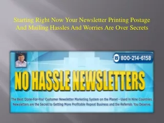 Starting Right Now Your Newsletter Printing Postage And Mailing Hassles And Worries Are Over Secrets