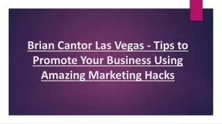 brian cantor las vegas tips to promote your business using amazing marketing hacks