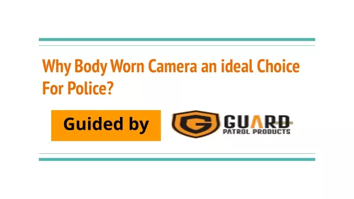 why body worn camera an ideal choice for police