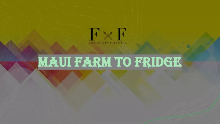 maui farm to fridge