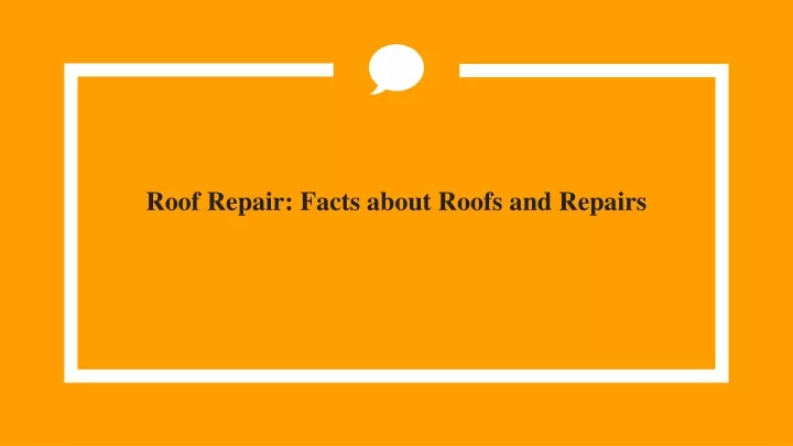 roof repair facts about roofs and repairs