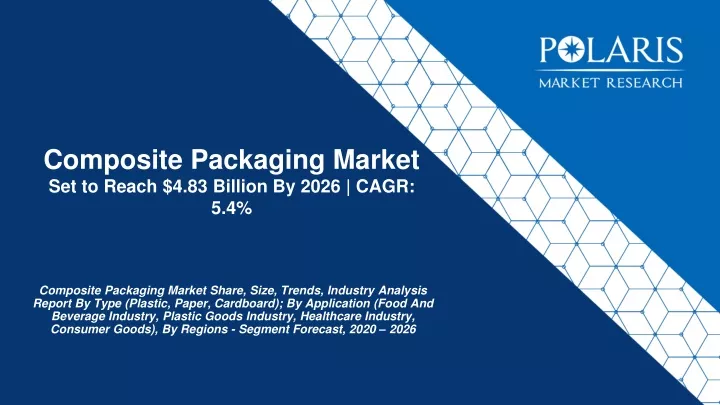 composite packaging market set to reach 4 83 billion by 2026 cagr 5 4