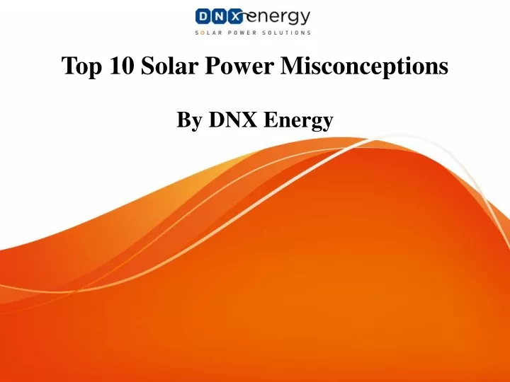 top 10 solar power misconceptions