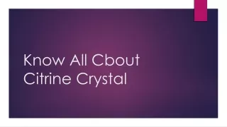 know all cbout citrine crystal