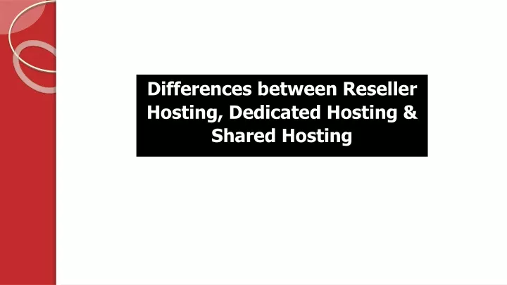 differences between reseller hosting dedicated hosting shared hosting