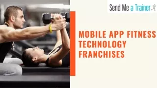 Possessing Mobile App Fitness Technology Franchises | Send Me A Trainner Franchi