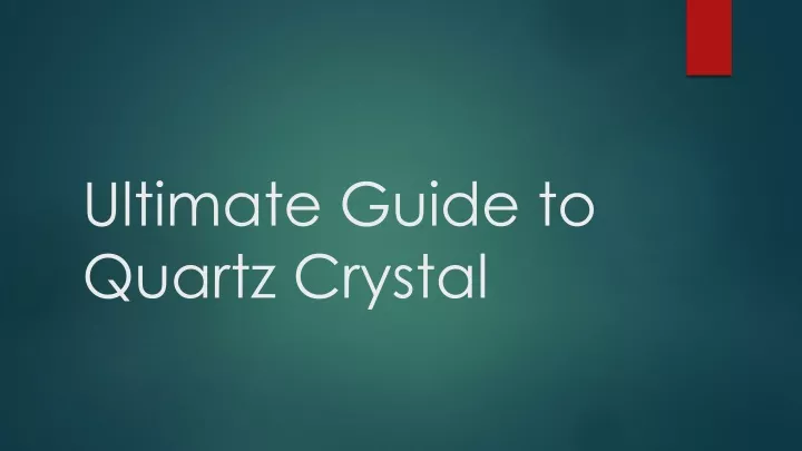 ultimate guide to quartz crystal