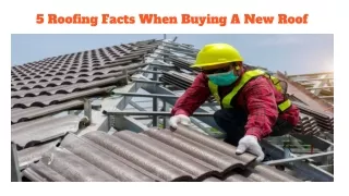 5 Roofing Facts When Buying A New Roof