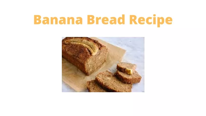 banana bread recipe