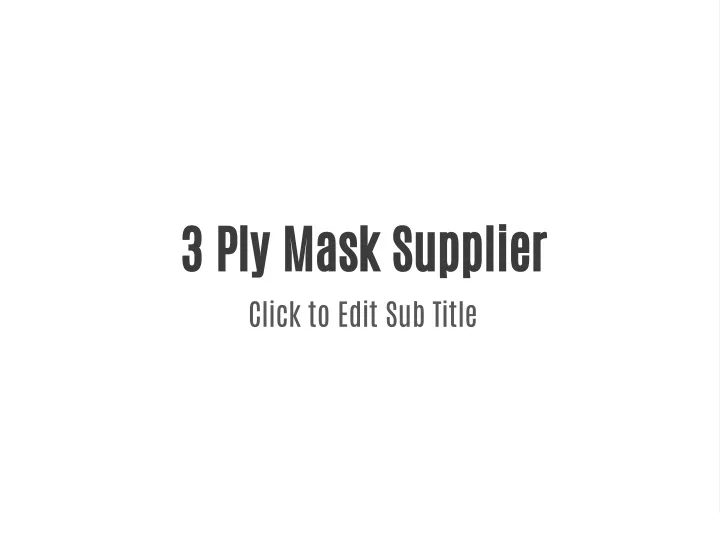3 ply mask supplier click to edit sub title