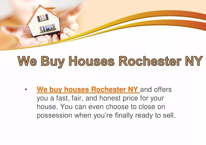 we buy houses rochester ny and offers you a fast