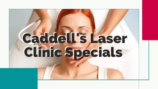 Caddell's Laser Clinic Specials