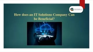 how does an it solutions company can be beneficial