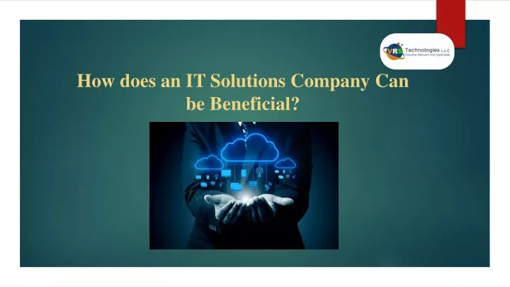 how does an it solutions company can be beneficial