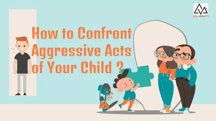 how to confront aggressive acts of your child