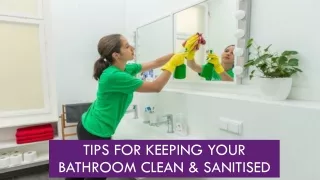 Tips For Keeping Your Bathroom Clean & Sanitised