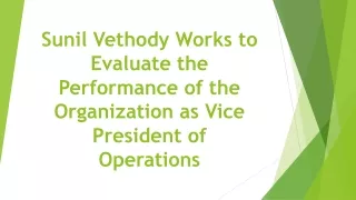 sunil vethody works to evaluate the performance of the organization as vice president of operations
