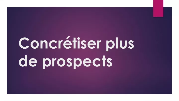 concr tiser plus de prospects