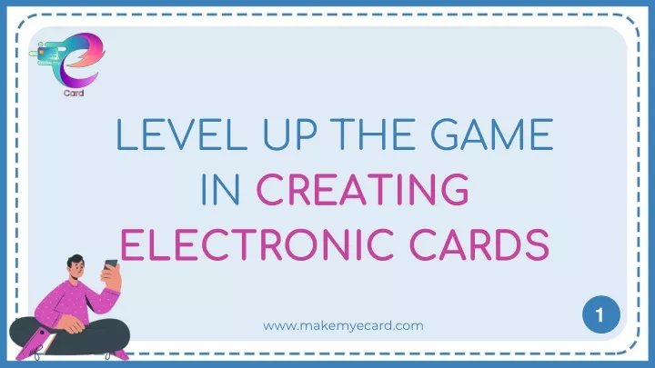 level up the game in creating electronic cards