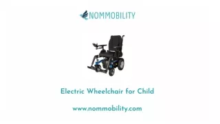 Electric Wheelchair for Child - Nommobility