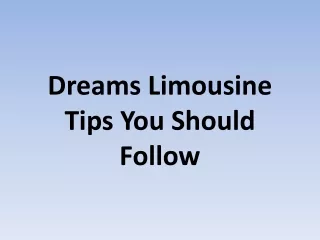 Dreams Limousine Tips You Should Follow