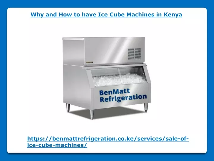 why and how to have ice cube machines in kenya