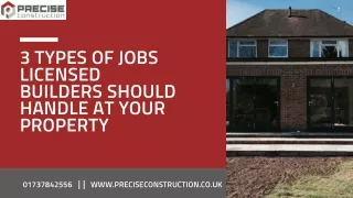 3 Types of Jobs Licensed Builders Should Handle At Your Property