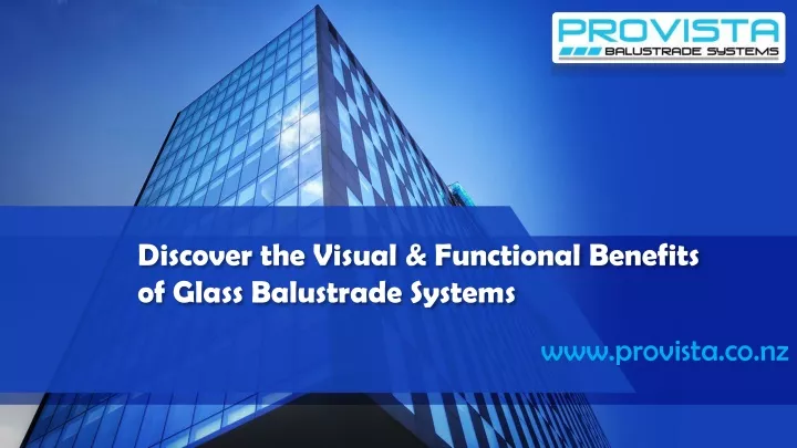 discover the visual functional benefits of glass balustrade systems