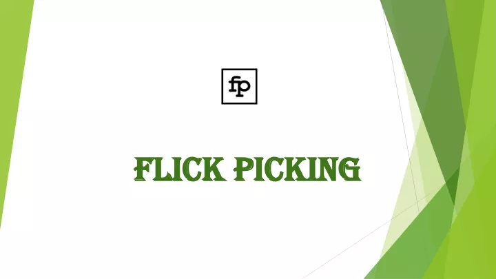 flick picking
