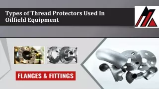 types of thread protectors used in oilfield equipment