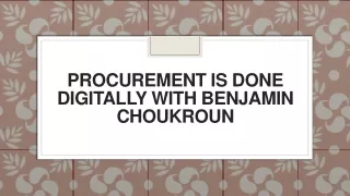 procurement is done digitally with benjamin choukroun