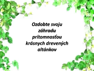 Kde si môžete kúpiť prefabrikované drevené altánky?