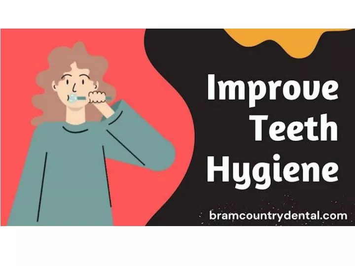 how to improve teeth hygiene by best dentist