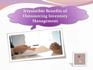 Irresistible Benefits of Outsourcing Inventory Management