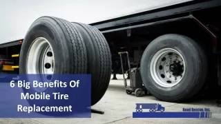 6 Big Benefits Of Mobile Tire Replacement