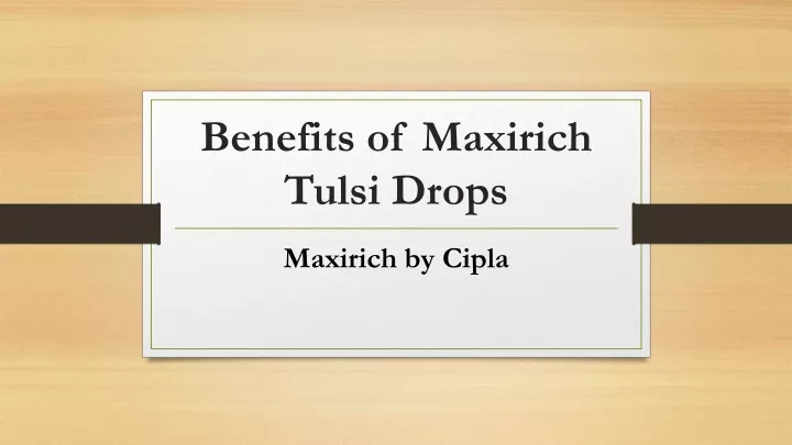 benefits of maxirich tulsi drops