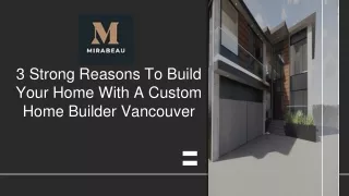 3 Strong Reasons To Build Your Home With A Custom Home Builder Vancouver