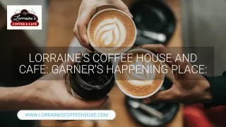 Lorraine's Coffee House Garner North Carolina