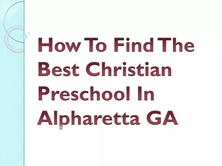how to find the best christian preschool in alpharetta ga