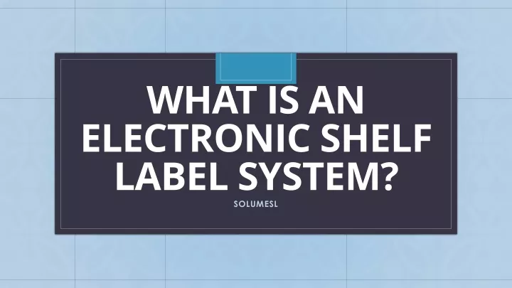 what is an electronic shelf label system