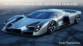 EESTI on esimene riik, mis läheb elektriks – Jaak Tammeka