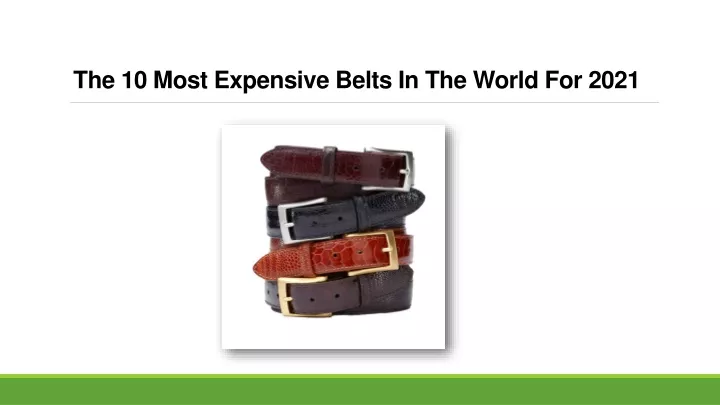 the 10 most expensive belts in the world for 2021